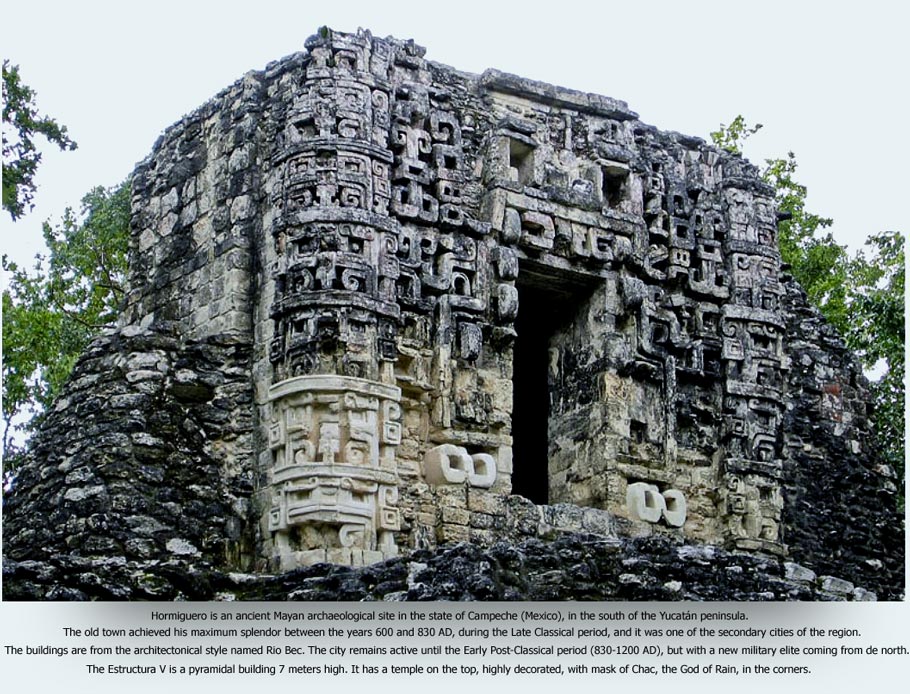 Hormiguerowas aMayancity which was at its peak in theLate Classic Period(650850). It is located 22 kilometers south ofXpuhilin the Mexican state ofCampeche. Only a few of its 84 known structures have been excavated. Structure Vis the most impressive. It is a towering pyramid with a well-preserved Chenes-style temple at the top.